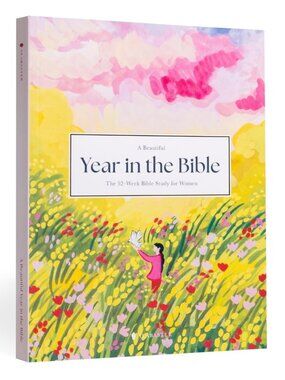 A Beautiful Year in the Bible: The 52-Week Bible Study for Women